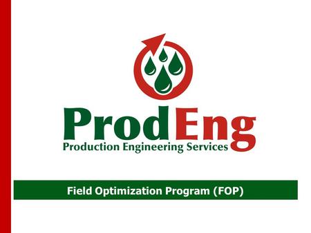 Field Optimization Program (FOP). Agregar valor mensurable, en forma de incrementos de producción sostenidos en yacimientos de hidrocarburo, a través.