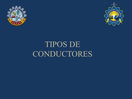 TIPOS DE CONDUCTORES.