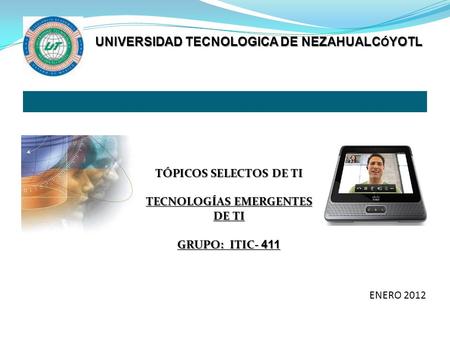 UNIVERSIDAD TECNOLOGICA DE NEZAHUALCÓYOTL TECNOLOGÍAS EMERGENTES DE TI
