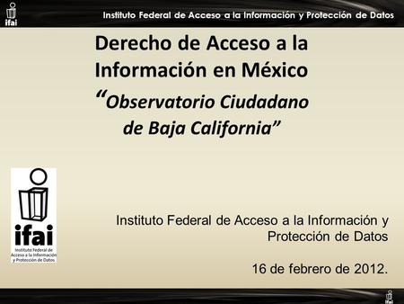 Informe de Autoevaluación primer semestre 2009 Instituto Federal de Acceso a la Información y Protección de Datos Informe de Autoevaluación primer semestre.