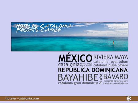 Hoteles-catalonia.com. Hoteles Catalonia – Riviera Maya.