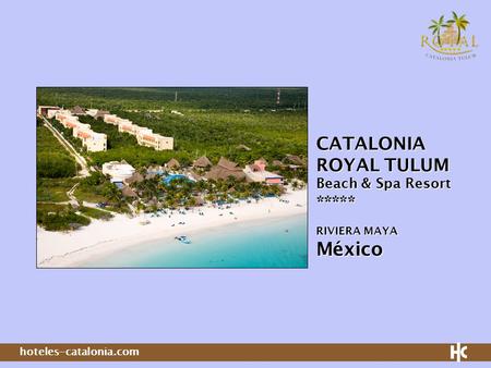 CATALONIA  ROYAL TULUM  Beach & Spa Resort *****  RIVIERA MAYA México