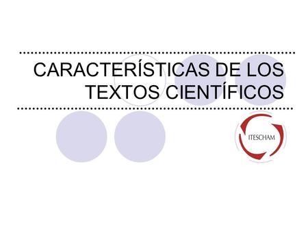CARACTERÍSTICAS DE LOS TEXTOS CIENTÍFICOS