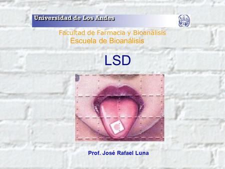 LSD Escuela de Bioanálisis Facultad de Farmacia y Bioanálisis