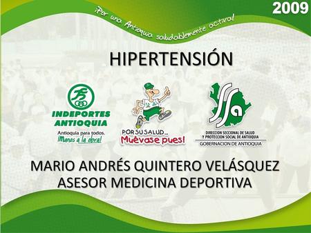 HIPERTENSIÓN MARIO ANDRÉS QUINTERO VELÁSQUEZ ASESOR MEDICINA DEPORTIVA.