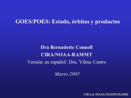 GOES/POES: Estado, órbitas y productos