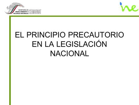 EL PRINCIPIO PRECAUTORIO EN LA LEGISLACIÓN NACIONAL.
