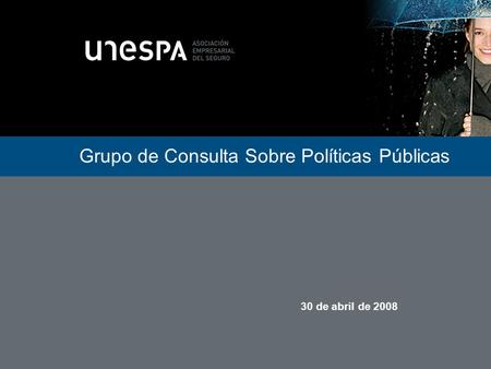 Grupo de Consulta Sobre Políticas Públicas 30 de abril de 2008.