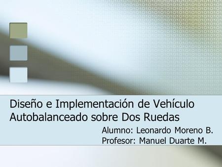 Diseño e Implementación de Vehículo Autobalanceado sobre Dos Ruedas