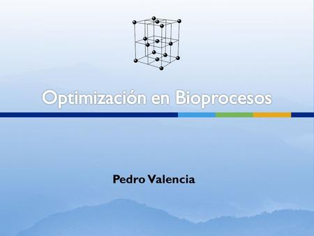Pedro Valencia.  Covarianza Estimador de la varianza (Error experimental) Matriz de Dispersión (Depende del modelo y el diseño) Diseño Óptimo.