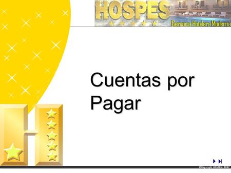 Cuentas por Pagar ©Copyright HOSPES, 2007.