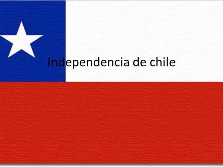 Independencia de chile