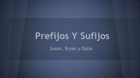 Prefijos Y Sufijos Susan, Bryan y Dalia. ANA - Contra 1. Anaquia: Sin Governo 2. Anabaptista: comnfesión religiosa que está en contra del bautis.