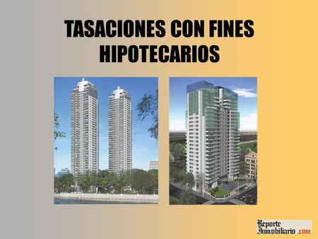 TASACIONES CON FINES HIPOTECARIOS