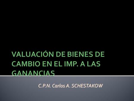 C.P.N. Carlos A. SCHESTAKOW.  Importancia del tema:  Se vinculan muy claramente con la magnitud del resultado del ejercicio.  Mientras mayor sea el.