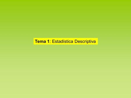 Tema 1: Estadística Descriptiva
