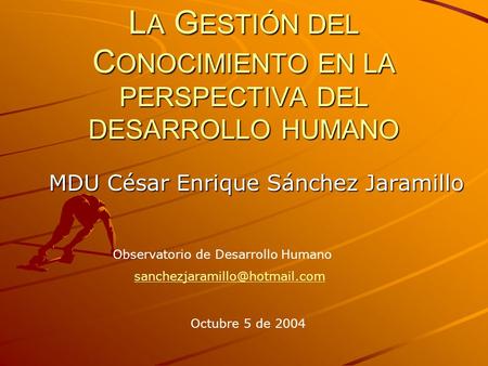 LA GESTIÓN DEL CONOCIMIENTO EN LA PERSPECTIVA DEL DESARROLLO HUMANO