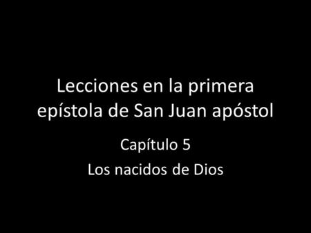 Lecciones en la primera epístola de San Juan apóstol