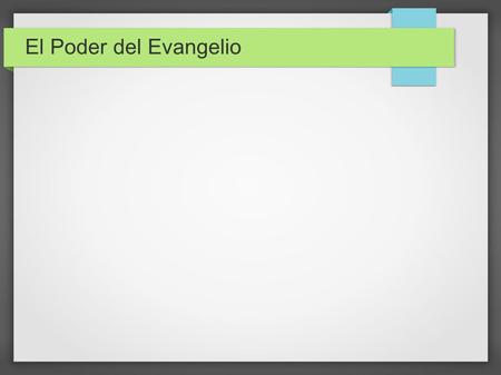 El Poder del Evangelio. Una batalla muy antigua (1) ● Por lo menos desde el siglo II, la Iglesia ha tenido que enfrentar la amenaza gnóstica. ● Autores.