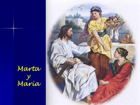Marta y María.