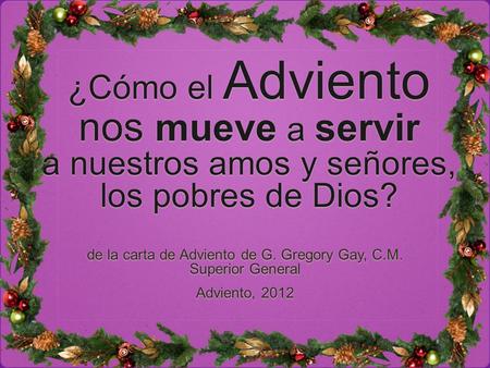 de la carta de Adviento de G. Gregory Gay, C.M. Superior General