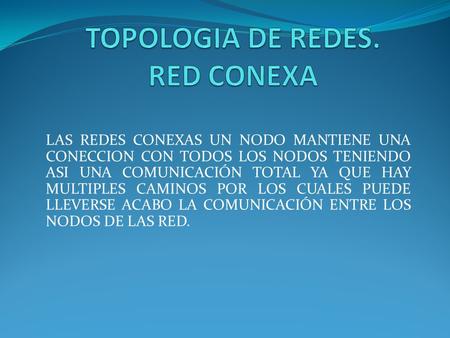 TOPOLOGIA DE REDES. RED CONEXA