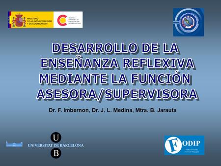 Dr. F. Imbernon, Dr. J. L. Medina, Mtra. B. Jarauta.