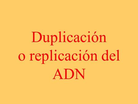 Duplicación o replicación del ADN