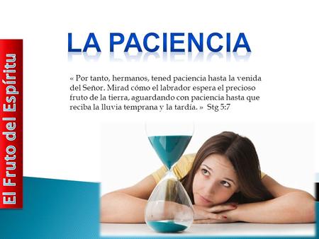La Paciencia El Fruto del Espíritu