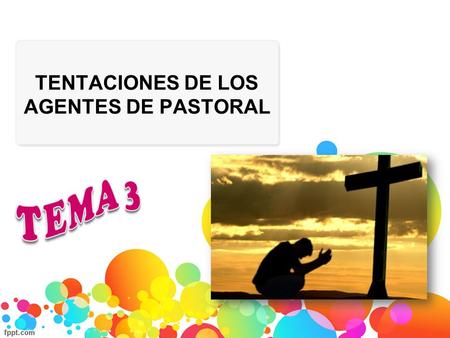 TENTACIONES DE LOS AGENTES DE PASTORAL