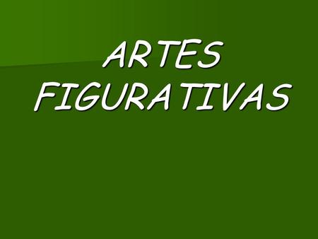 ARTES FIGURATIVAS.