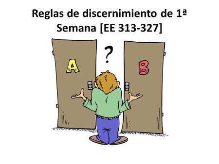 Reglas de discernimiento de 1ª Semana [EE ]
