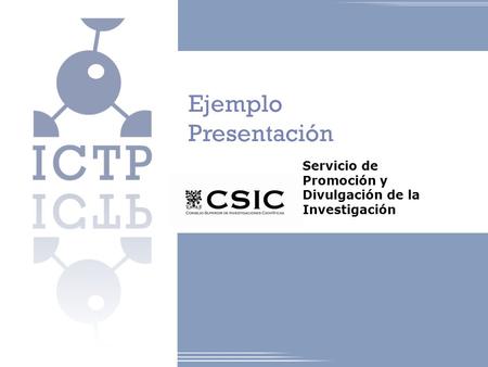 Ejemplo Presentación Eva Carbonero, Victoria Sánchez Servicio de Promoción y Divulgación de la Investigación.