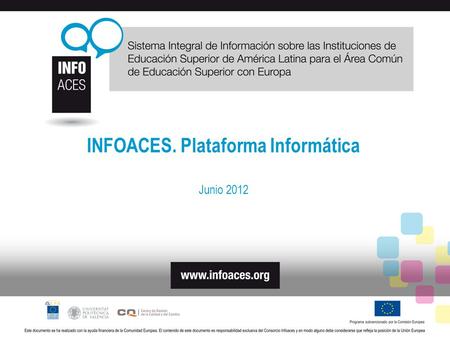 Junio 2012 INFOACES. Plataforma Informática. Celestino Morantín Analista programador