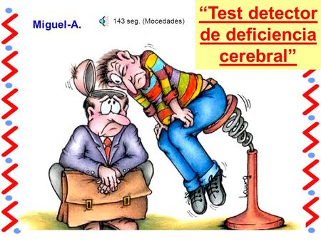 “Test detector de deficiencia cerebral”