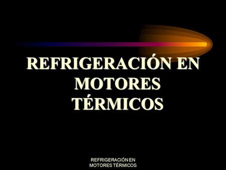 REFRIGERACIÓN EN MOTORES TÉRMICOS