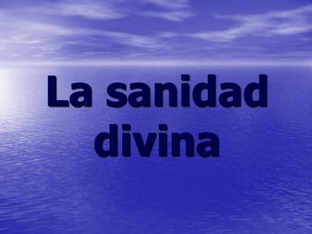 La sanidad divina.