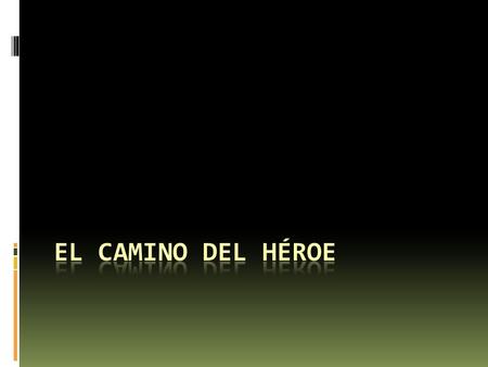 El camino del héroe.
