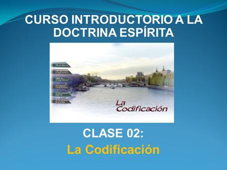 CURSO INTRODUCTORIO A LA DOCTRINA ESPÍRITA CLASE 02: La Codificación