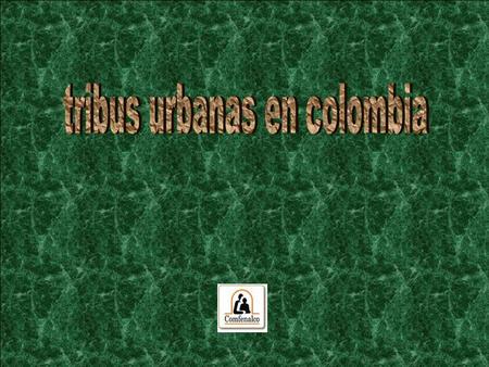 tribus urbanas en colombia
