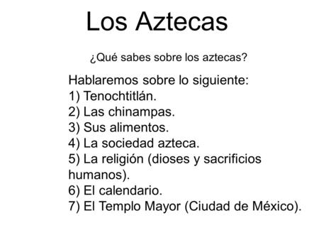 ¿Qué sabes sobre los aztecas?