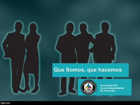 Que Somos, que hacemos Asociación Civil Scouts Independientes De Venezuela.
