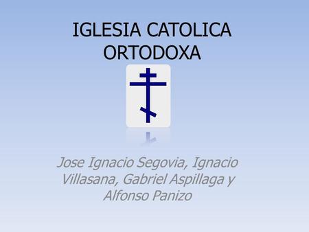 IGLESIA CATOLICA ORTODOXA