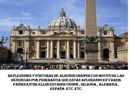 Reflexiones y posturas de algunos obispos con motivo de las denuncias por pederastia que están aflorando en varios países entre ellos Estados Unidos, Irlanda,