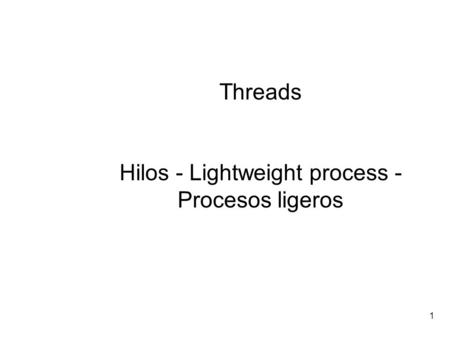 Hilos - Lightweight process - Procesos ligeros