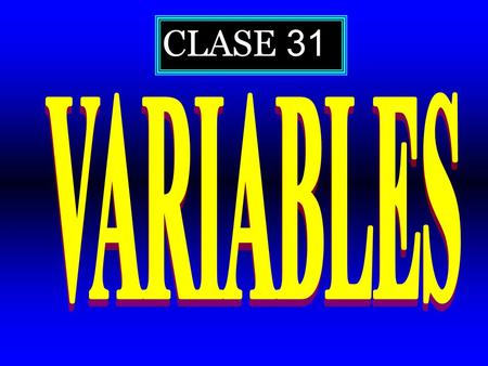 CLASE 31 VARIABLES.