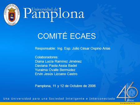 COMITÉ ECAES Responsable: Ing. Esp. Julio César Ospino Arias