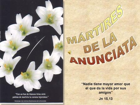“Nadie tiene mayor amor que el que da la vida por sus amigos” Jn 15,13.