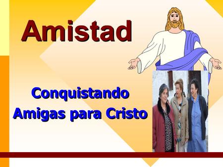 Amistad Conquistando Amigas para Cristo Amistad.