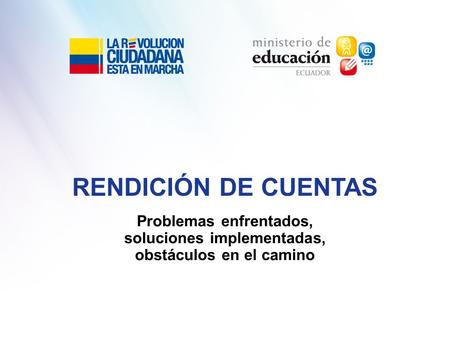 RENDICIÓN DE CUENTAS Problemas enfrentados, soluciones implementadas, obstáculos en el camino.